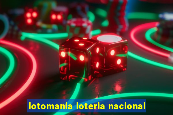 lotomania loteria nacional